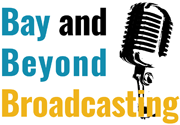 Bay and Beyond Broadcasting